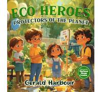 Eco Heroes; Protectors of the Planet