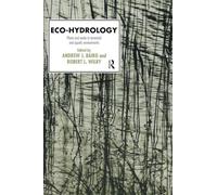 Eco-Hydrology: Plants and Water in Terrestrial and Aquatic Environments (Routledge Physical Environment Series)