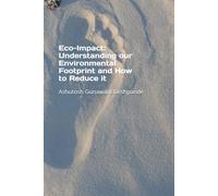 Eco-Impact: Understanding our Environmental Footprint and How to Reduce it