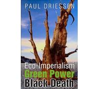 Eco-Imperialism: Green Power, Black Death
