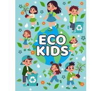 Eco Kids: A Fun and Educational Coloring Book About Recycling, Sustainability, and Protecting the Earth for Kids Ages 4-8 (Calmy Coloring)