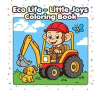 Eco Life - Little Joys Coloring Book for Toddlers & Kids | 40 Designs | Bold Simple Designs | Easy Coloring for Kides: Children book - Coloring Book For Kids 8.5 x 8.5 Size- 80 Pages