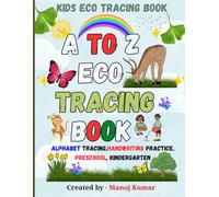 Eco Nature Alphabet Tracing Book: A - Z Handwriting & Writing Workbook for Kids Ages 3-6: Nature-Themed A-Z Activity Workbook: Letter Tracing & Early Literacy Skills for Preschoolers