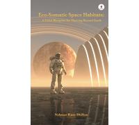 Eco-Somatic Space Habitats: A NASA Blueprint for Thriving Beyond Earth