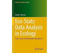 Eco-Stats: Data Analysis in Ecology: From t-tests to Multivariate Abundances (Methods in Statistical Ecology)