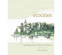 EcoCities: Rebuilding Cities in Balance with Nature (Revised Edition)