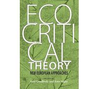 Ecocritical Theory: New European Approaches (Under the Sign of Nature: Studies in Ecocriticism)