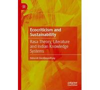 Ecocriticism and Sustainability: Rasa Theory, Literature and Indian Knowledge Systems