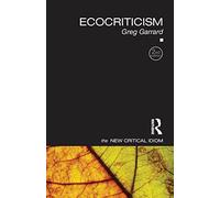Ecocriticism (The New Critical Idiom)