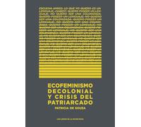 Ecofeminismo decolonial y crisis del patriarcado