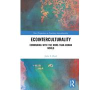 Ecointerculturality : Communing with the More-than-Human World