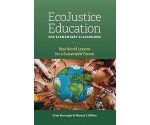 EcoJustice Education for Elementary Classrooms: Real-World Lessons for a Sustainable Future