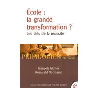 École : la grande transformation ?: Les clés de la réussite