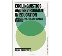 Ecolinguistics and Environment in Education: Language, Culture and Textual Analysis (Bloomsbury Advances in Ecolinguistics)