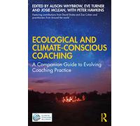 Ecological and Climate-Conscious Coaching: A Companion Guide to Evolving Coaching Practice