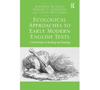 Ecological Approaches to Early Modern English Texts: A Field Guide to Reading and Teaching