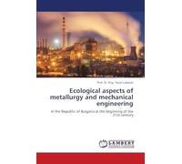 Ecological aspects of metallurgy and mechanical engineering: In the Republic of Bulgaria at the beginning of the 21st century