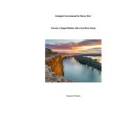 Ecological Conversion and the Murray River : Towards a Changed Relation with a Great River System
