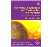 Ecological Economics and Sustainable Development, Selected Essays of Herman Daly (Advances in Ecological Economics series)