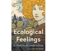 Ecological Feelings: A Rhetorical Compendium