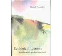 Ecological Identity: Becoming a Reflective Environmentalist