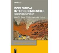 Ecological Interdependencies: Strong Asymmetrical Relations and More-than-Human Worlds (Dependency and Slavery Studies, 24)