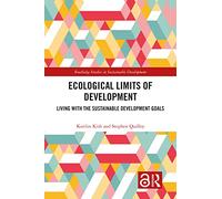 Ecological Limits of Development: Living with the Sustainable Development Goals (Routledge Studies in Sustainable Development)