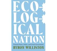 Ecological Nation : Toward Peace, Order, and Good Government
