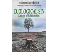Ecological Sin: Rupture of Relationships (Ecology and Justice Series)