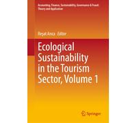 Ecological Sustainability in the Tourism Sector, Volume 1 (Accounting, Finance, Sustainability, Governance & Fraud: Theory and Application)