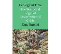 Ecological Time: The Temporal Logic of Environmental Crisis