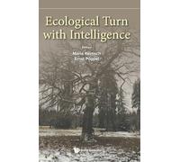 Ecological Turn With Intelligence: 13 (Exploring Complexity)