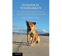 Ecological Vulnerability: The Law and Governance of Human-Wildlife Relationships