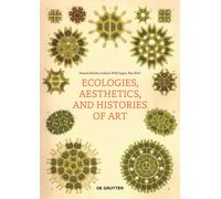 Ecologies, Aesthetics, and Histories of Art