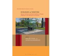 Ecologies of Writing : Natural, Technical, and Social Conditions of Textual Production in the Twentieth and Twenty-First Centuries