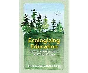 Ecologizing Education: Nature-Centered Teaching for Cultural Change