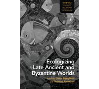Ecologizing Late Ancient and Byzantine Worlds