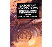 Ecology And Consciousness: Traditional Wisdom on the Environment Second Edition: 45 (IO)