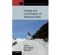 Ecology and Conservation of Mountain Birds – Ecology, Biodiversity and Conservation