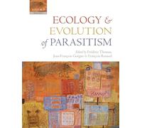 Ecology and Evolution of Parasitism: Hosts to Ecosystems (Oxford Biology)