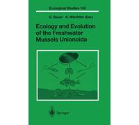 Ecology and Evolution of the Freshwater Mussels Unionoida: 145 (Ecological Studies, 145)