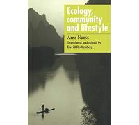 Ecology, Community and Lifestyle: Outline of an Ecosophy