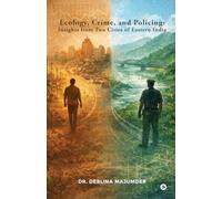 Ecology, Crime, and Policing: Insights from Two Cities of Eastern India