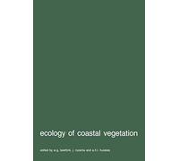 Ecology of coastal vegetation: Proceedings of a Symposium, Haamstede, March 21-25, 1983: 6 (Advances in Vegetation Science, 6)