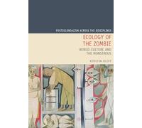 Ecology of the Zombie: World-Culture and the Monstrous: 28 (Postcolonialism Across the Disciplines)