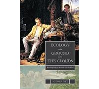 Ecology on the Ground and in the Clouds: Aimé Bonpland and Alexander von Humboldt (SUNY series in Environmental Philosophy and Ethics)
