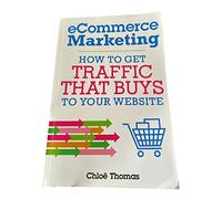 eCommerce Marketing: How to Get Traffic That BUYS to your Website