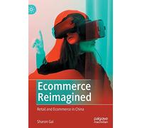Ecommerce Reimagined: Retail and Ecommerce in China