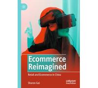 Ecommerce Reimagined: Retail and Ecommerce in China