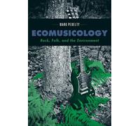 Ecomusicology: Rock, Folk, and the Environment